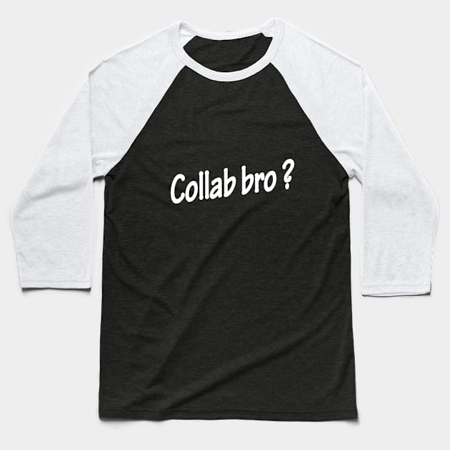 Collab bro ? - Music Production and Engineering Baseball T-Shirt by Cosmic Status